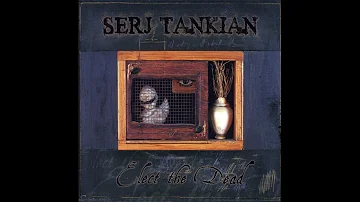 Serj Tankian - Elect the Dead [H.Q.]