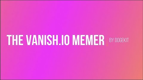 (100+ CLIPS) The Vanis.io Memer 🍑
