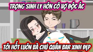 Chuột VietSub | Trọng Sinh Ly Hôn Vợ Độc Ác Tôi Hốt Luôn Bà Chủ Quán Bar Xinh Đẹp screenshot 5