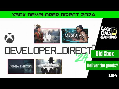 Xbox Developer Direct 2024- LastCallGaming A Video Game Podcast Ep184