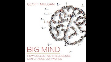 Big Mind: How Collective Intelligence Can Change Our World by Geoff Mulgan | Full Audiobook