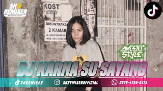 DJ KARNA SU SAYANG X HATERS TAI KAMBING [ EGI MANTAZI ]#akletustyle