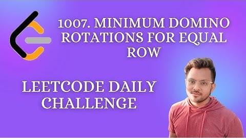 1007. Minimum Domino Rotations For Equal Row | Leetcode Daily challenge | Medium level