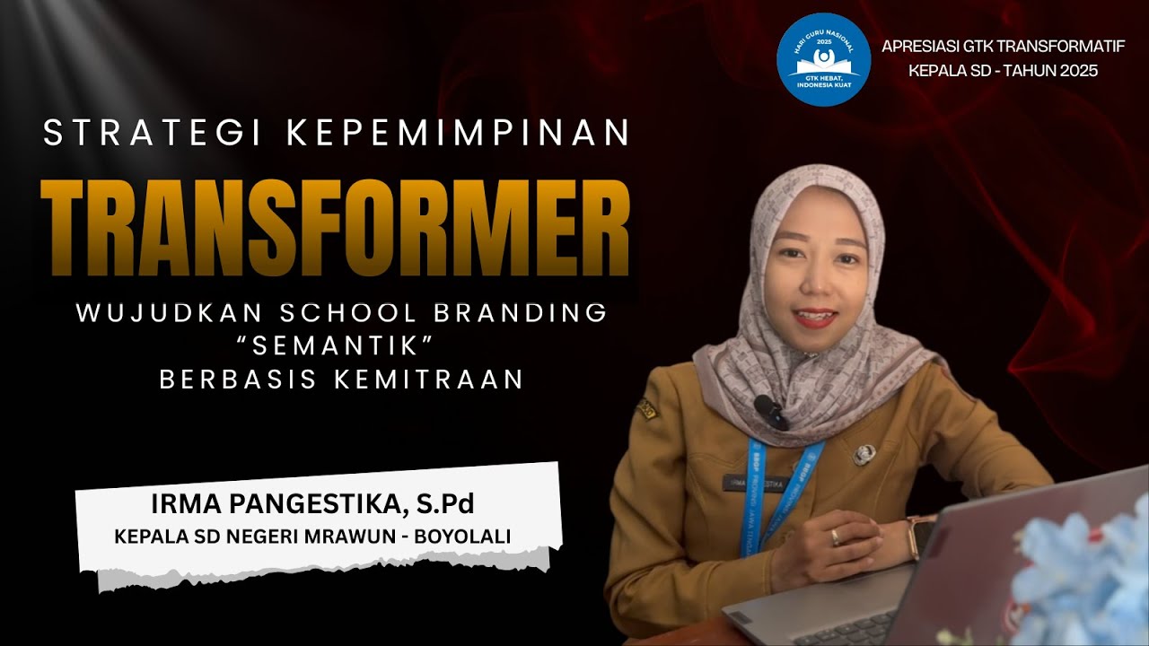 APRESIASI GTK TRANSFORMATIF KEPALA SD 2025- STRATEGI TRANSFORMER WUJUDKAN SCHOOL BRANDING