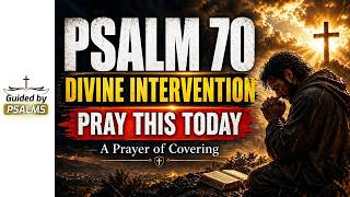 🔥 7 Times Psalm 70 — Pray for Urgent Help Today
