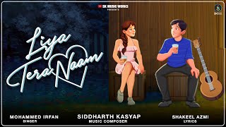 Liya Tera Naam | #animationvideo | Siddharth Kasyap | Mohammed Irfan | Shakeel Azmi | Sk Music Works