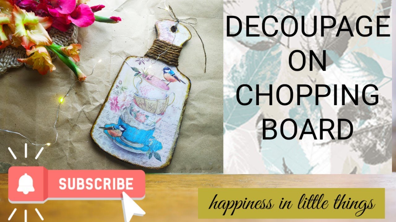 DECOUPAGE ON CHOPPING BOARD || MAKEOVER IDEA OF WOODEN CHOPPING BOARD || KITCHEN DECOR IDEA