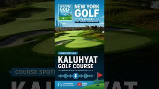 Kaluhyat Golf Course | Verona New York Golf Course | New York Golf Podcast