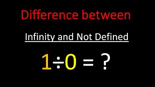 Difference between Infinity and Not Defined (Basic Maths)