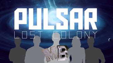 PULSAR: Lost Colony - Planet Explorations cont