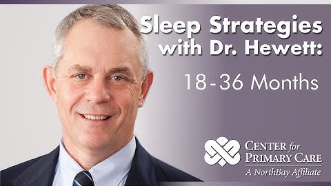 Sleep Strategies: For the 18 to 36 Month Old Child | NorthBay Health