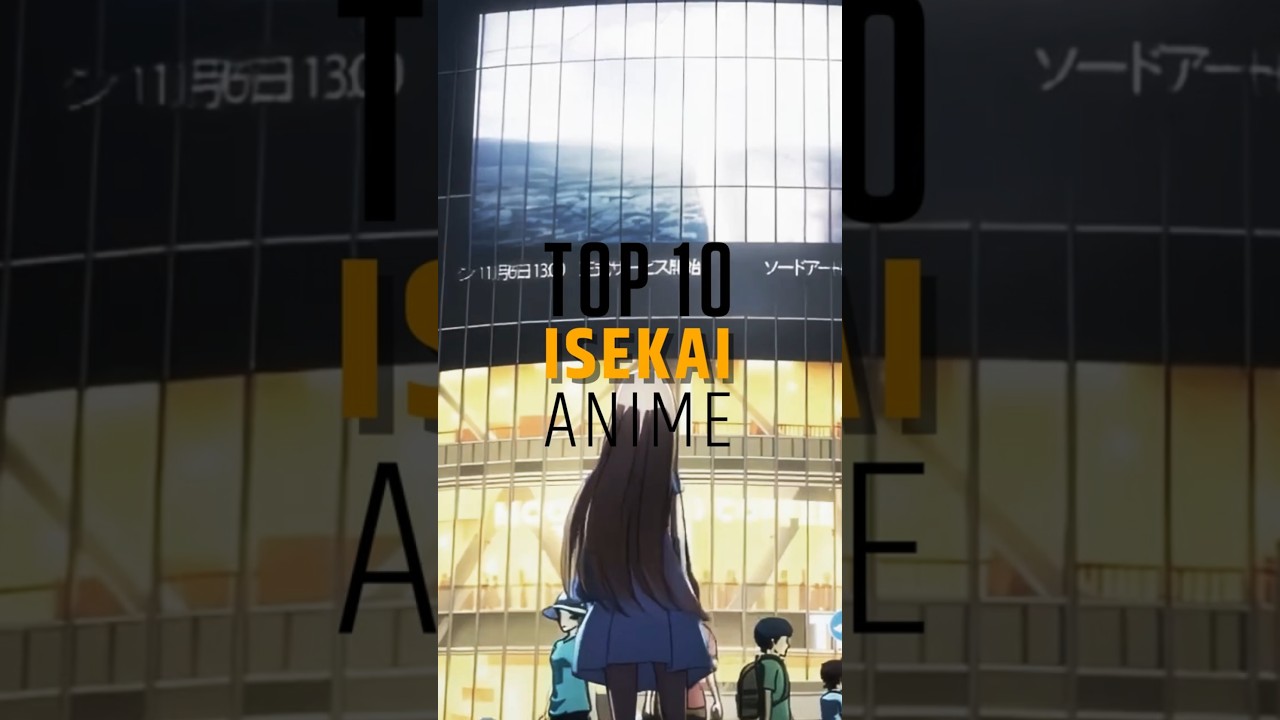 Top 10 Isekai Anime 🔥