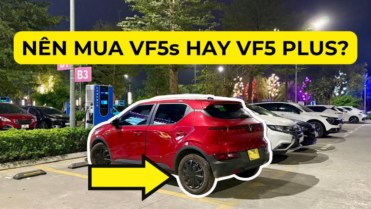 Outline Video Người dùng nên mua VF5 Plus hay VF5s