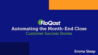 Emma Sleep: Automating the Month-End Close with FloQast Emma Sleep: Automating the Month-End Close with FloQast