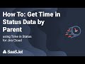 Time in Status app - How to get time data by Parent using the Pivot table?