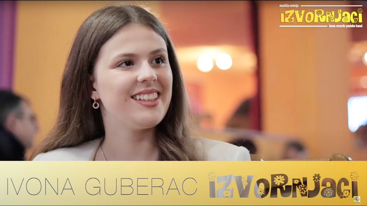 Ivona Guberac - Sa 5 godina sam snimila prvu pjesmu - emisija Izvornjaci E21