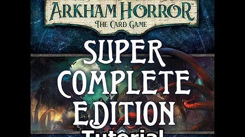 Arkham Horror: The Card Game - Super Complete Edition 3.1.0 FULL Tutorial