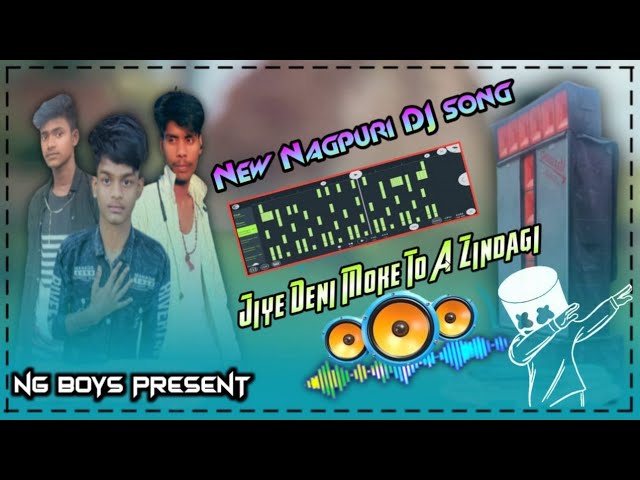 New_Nagpuri_Dj_Song_Jiye_Deni_Moke_To_A_Zindagi_2023_Ng_Boys_Present_Dj_Song class=