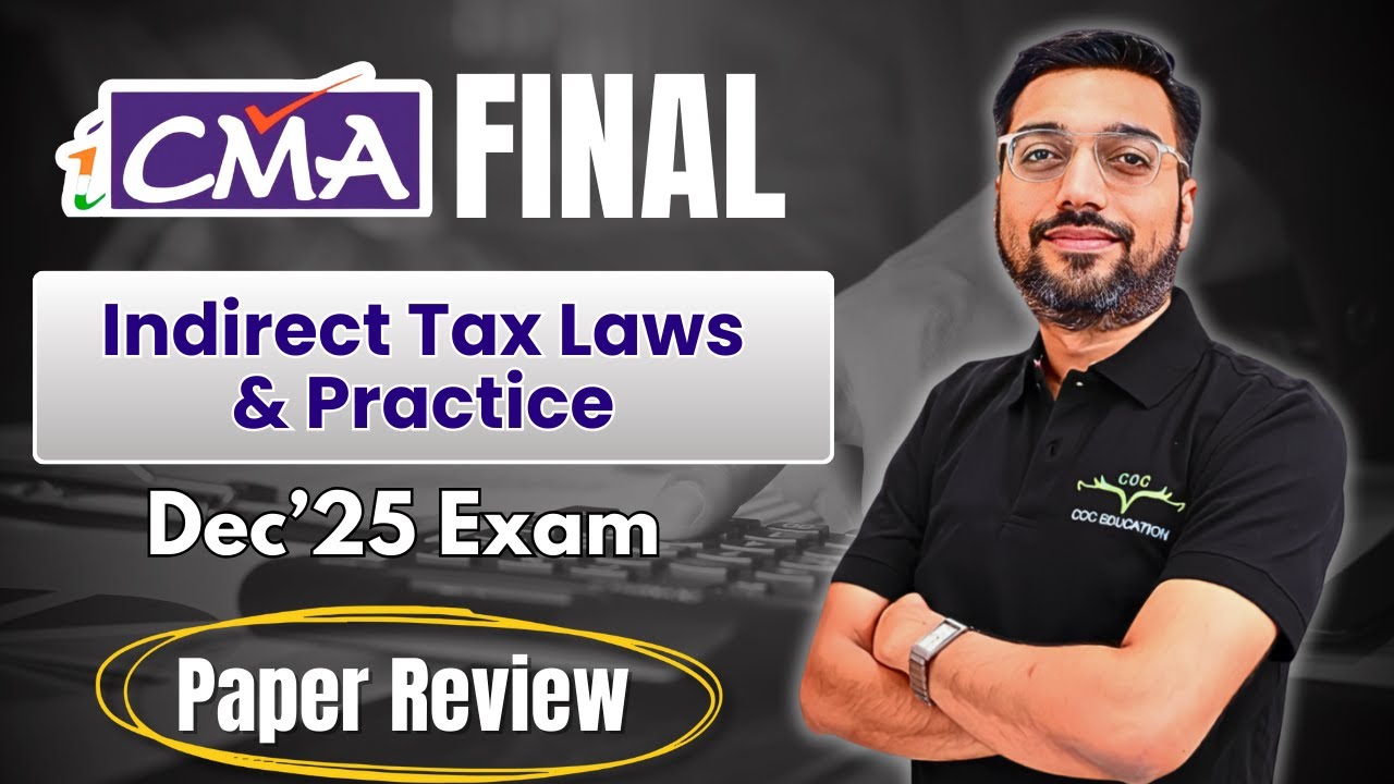 CMA Final Indirect Tax Laws & Practice Dec'25 Exam Paper Review by CA ...