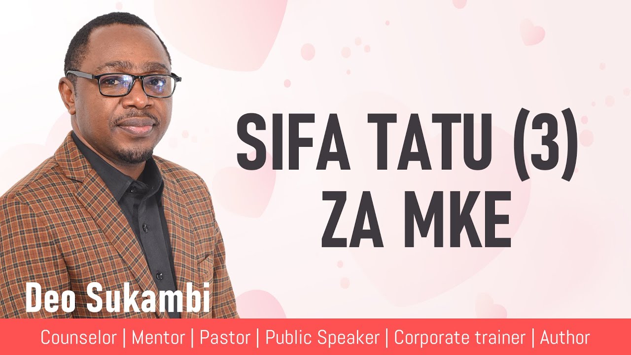 SIFA TATU (3) ZA MKE | DEO SUKAMBI