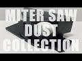 Miter Saw Dust Collection Hood - Big Improvement!