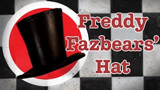 Making Freddy Fazbears' Top Hat 🎩