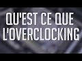 Overclocking quest ce que cest