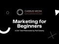 Marketing for Beginners | A One-Take Presentation by Paul Cassarly