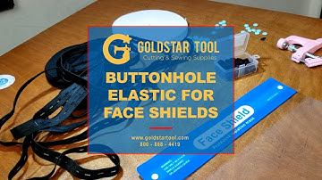 Product Showcase - Buttonhole Elastic for Face Shields - Goldstartool.com - 800-868-4419
