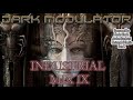 INDUSTRIAL MIX IX From DJ DARK MODULATOR
