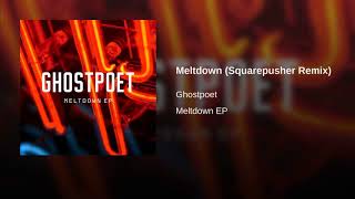 Ghostpoet - meltdown (Squarepusher vs Ghostpoet version)