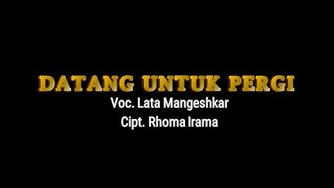 Lata Mangeshkar - Datang Untuk Pergi (Unofficial Lyric Video)