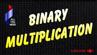 BINARY MULTIPLICATION