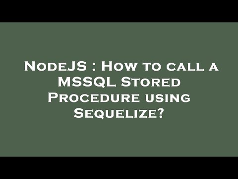 NodeJS : How to call a MSSQL Stored Procedure using Sequelize?