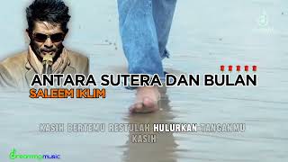 SALEEM IKLIM - ANTARA SUTERA DAN BULAN