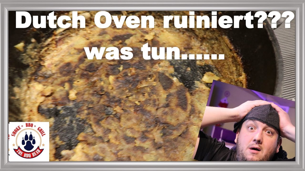 Dutch Oven ruiniert was tun???Dutch Oven reinigen ...