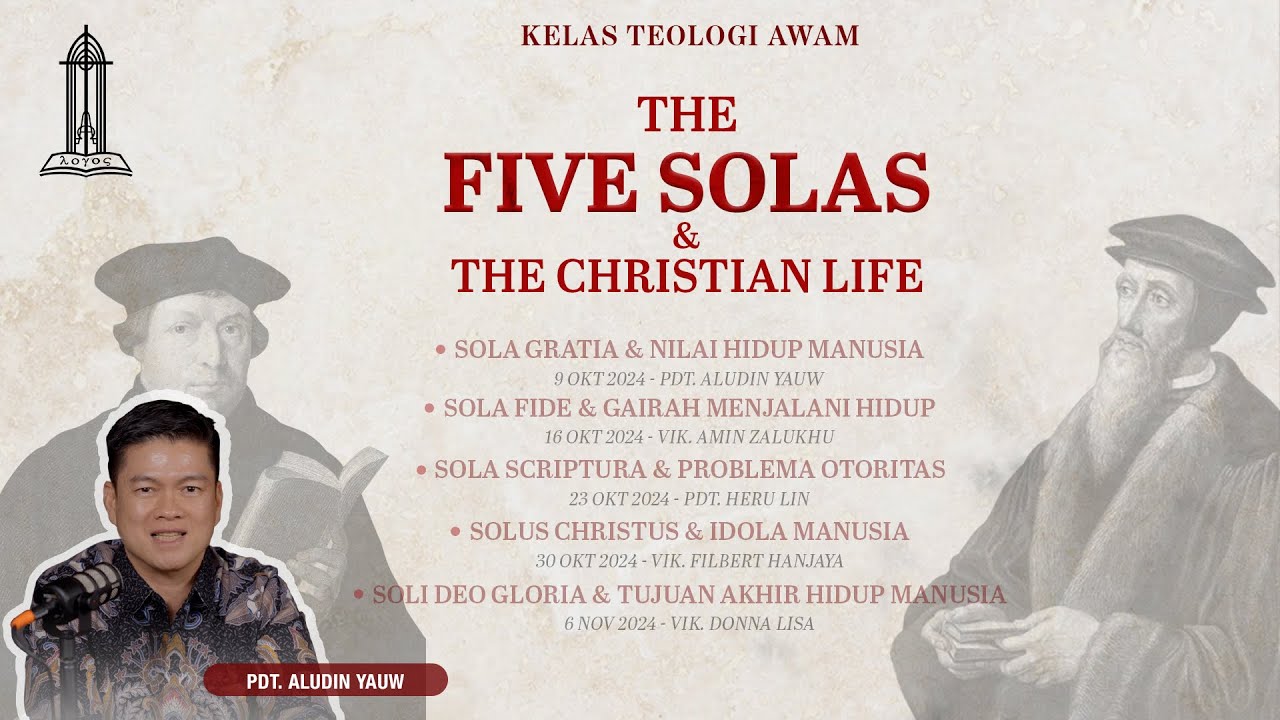 Kelas Teologi Awam: Practical Theology - The Five Solas & the Christian ...