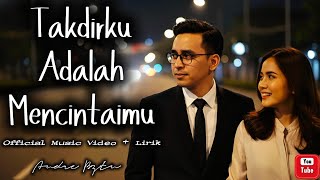 Takdirku Adalah Mencintaimu - Andre Bztn (Official Musik Video + Lirik)