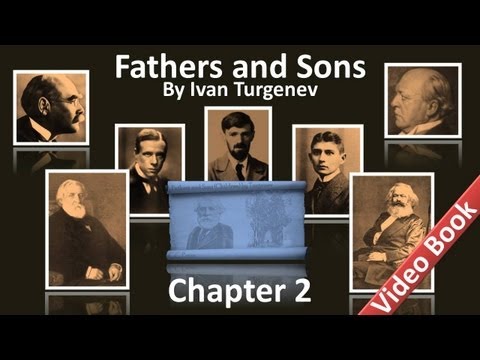 Chapter 02 - Fathers and Sons by Ivan Turgenev