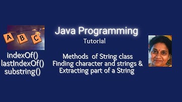 Lesson 62   Strings - Part 4 - indexOf (), lastIndexOf() and substring methods