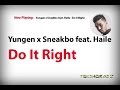 Yungen x Sneakbo ft. Haile - Do It Right (Lyrics) [HD/HQ] 2017
