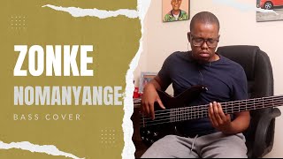 Zonke - Nomanyange | Bass Cover