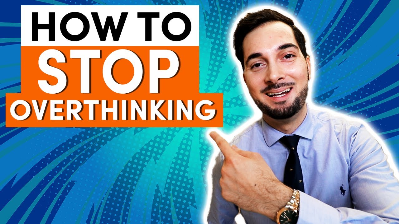 Overthinking | How to Stop Overthinking Stop Worrying
