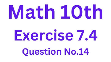 Math 10th Exercise # 7.4 Question Number 14||Aftab Ahmad Nasir