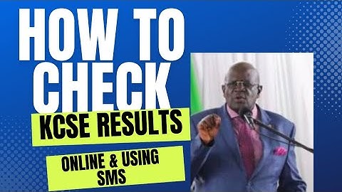 HOW TO CHECK KCSE RESULTS ONLINE & USING SMS CODE