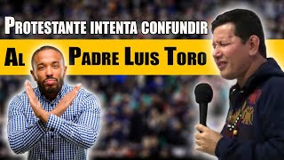 CURA TORO por que engañan ese no es el nombre de DIOS | HOMBRE intenta confundir al PADRE LUIS TORO