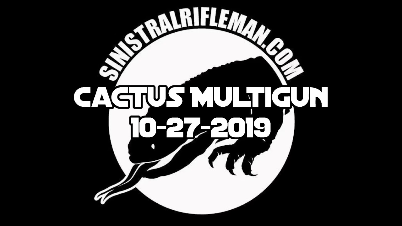 Cactus Multigun 10-27-2019