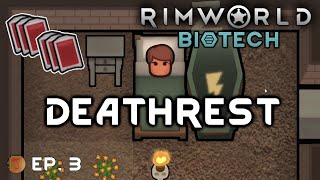 Deathrest - RimWorld Biotech - Episode 3