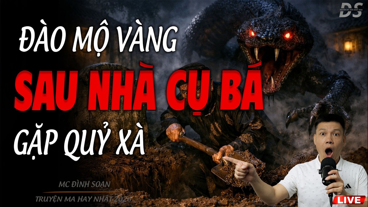 ĐÀO MỘ VÀNG SAU NHÀ CỤ BÁ GẶP QUỶ XÀ  | TRUYỆN MA MC ĐÌNH SOẠN 2026