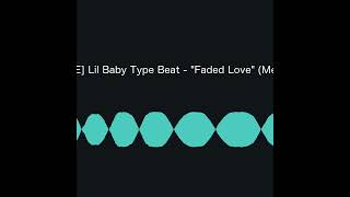 [FREE] Lil Baby Type Beat - "Faded Love" (Melodic Trap 2026)